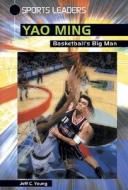 Yao Ming: Basketball's Big Man di Jeff C. Young edito da Enslow Publishers