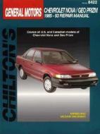 Chevrolet Prizm and Nova, 1985-93 1985-93 Repair Manual di Chilton Automotive Books, The Nichols/Chilton, Chilton edito da CHILTON BOOK CO