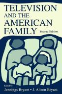 Television and the American Family di J. Alison Bryant edito da Routledge