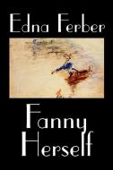 Fanny Herself by Edna Ferber, Fiction di Edna Ferber edito da Wildside Press