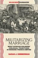 Militarizing Marriage di Sarah J. Zimmerman edito da Ohio University Press