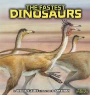 The Fastest Dinosaurs di Don Lessem edito da Lerner Publications