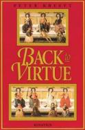 Back to Virtue: Traditional Moral Wisdom for Modern Moral Confusion di Peter Kreeft edito da IGNATIUS PR