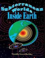 Subterranean Worlds: Inside Earth di Timothy Green Beckley edito da Inner Light Publications