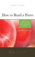 How to Read a Poem: Based on the Billy Collins Poem Introduction to Poetry: (Field Guide Series) di Tania Runyan edito da T. S. Poetry Press