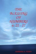 THE BLESSING OF NUMBERS 6 di Barbara A. Perry edito da Barbara A. Perry