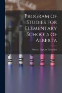 Program of Studies for Elementary Schools of Alberta edito da LIGHTNING SOURCE INC