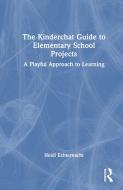The Kinderchat Guide To Elementary School Projects di Heidi Echternacht edito da Taylor & Francis Ltd