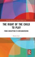 The Right Of The Child To Play di Naomi Lott edito da Taylor & Francis Ltd