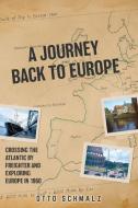 A Journey back to Europe di Otto Schmalz edito da FriesenPress