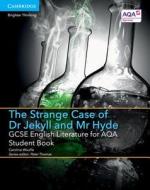 GCSE English Literature for AQA The Strange Case of Dr Jekyll and Mr Hyde Student Book di Caroline Woolfe, Sue Brindley edito da Cambridge University Press