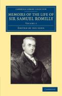 Memoirs of the Life of Sir Samuel Romilly di Samuel Romilly edito da Cambridge University Press