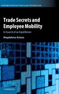 Trade Secrets and Employee Mobility di Magdalena Kolasa edito da Cambridge University Press