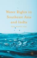 Water Rights in Southeast Asia and India di Ross Michael Pink edito da Palgrave Macmillan