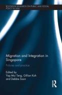 Migration and Integration in Singapore edito da Taylor & Francis Ltd