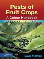 Pests of Fruit Crops di David V. Alford edito da Taylor & Francis Ltd