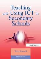 Teaching And Using Ict In Secondary Schools di Terry Russell edito da Taylor & Francis Ltd