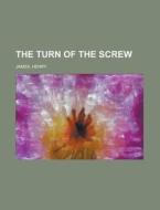The Turn of the Screw di Henry James edito da Books LLC, Reference Series
