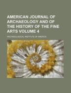 American Journal Of Archaeology And Of T di Archaeologi America edito da Rarebooksclub.com