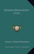 Srimad-Bhagavad-Gita di Swami Swarupananda edito da Kessinger Publishing