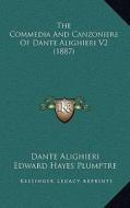 The Commedia and Canzoniere of Dante Alighieri V2 (1887) di Dante Alighieri edito da Kessinger Publishing