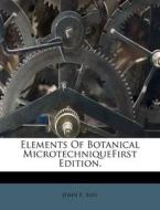 Elements Of Botanical Microtechniquefirs di John E. Sass edito da Nabu Press