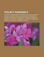 Polscy Kanonicy: Kanonicy Gnieznienscy, di R. D. O. Wikipedia edito da Books LLC, Wiki Series