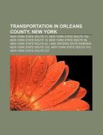 Transportation In Orleans County, New Yo di Source Wikipedia edito da Books LLC, Wiki Series