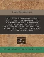 Sintaxis Roberti Vvhitintoni Lichfeldien di Robert Whittington edito da Proquest, Eebo Editions
