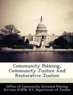 Community Policing, Community Justice And Restorative Justice edito da Bibliogov