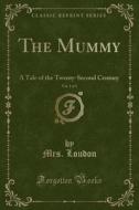 The Mummy, Vol. 1 Of 3 di Mrs Loudon edito da Forgotten Books