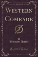 Western Comrade (classic Reprint) di Unknown Author edito da Forgotten Books