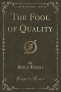 The Fool Of Quality (classic Reprint) di Henry Brooke edito da Forgotten Books