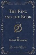 The Ring And The Book, Vol. 2 Of 4 (classic Reprint) di Robert Browning edito da Forgotten Books