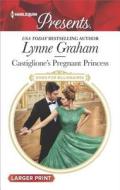 Castiglione's Pregnant Princess di Lynne Graham edito da Harlequin Presents Large Print