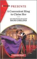 A Convenient Ring to Claim Her di Dani Collins edito da HARLEQUIN SALES CORP