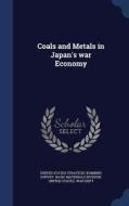 Coals And Metals In Japan's War Economy edito da Sagwan Press