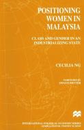Positioning Women in Malaysia di Cecilia Ng edito da Palgrave Macmillan