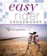 Easy Rider Crosswords: 72 Relaxing Puzzles di Martin Ashwood-Smith edito da PUZZLEWRIGHT