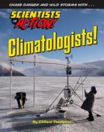 Climatologists di Clifford Thompson edito da Mason Crest Publishers