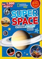 Super Space Sticker Activity Book di National Geographic Kids, Kate Olesin edito da National Geographic Kids
