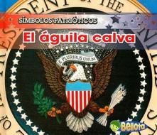 El Aguila Calva = The Bald Eagle di Nancy Harris edito da Heinemann Educational Books
