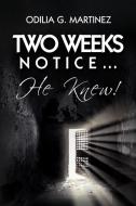 Two Weeks Notice. di Odilia G. Martinez edito da Xlibris