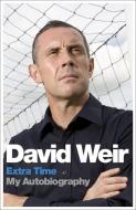 David Weir: Extra Time - My Autobiography di David Weir edito da HODDER & STOUGHTON