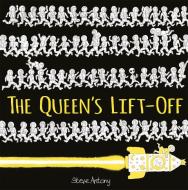 The Queen's Lift-Off di Steve Antony edito da Hachette Children's  Book