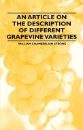 An Article on the Description of Different Grapevine Varieties di William Chamberlain Strong edito da Herron Press