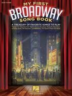 My First Broadway Song Book: A Treasury of Favorite Songs to Play di Hal Leonard Publishing Corporation edito da MUSIC SALES CORP