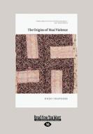 The Origins of Nazi Violence (Large Print 16 PT) di Enzo Traverso edito da ReadHowYouWant