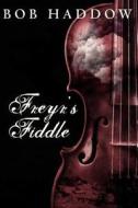 Freyr's Fiddle di Bob Haddow edito da Createspace
