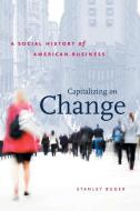Capitalizing on Change di Stanley Buder edito da The University of North Carolina Press